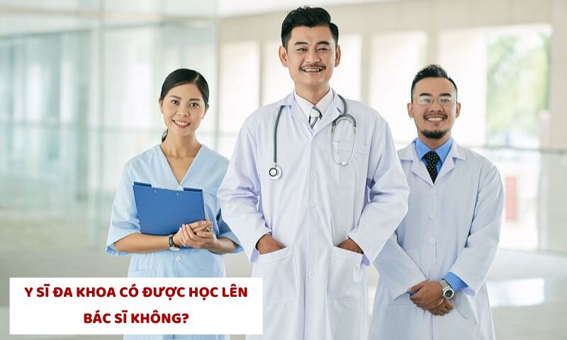 Tốt nghiệp y sĩ đa khoa có được học lên bác sĩ không?