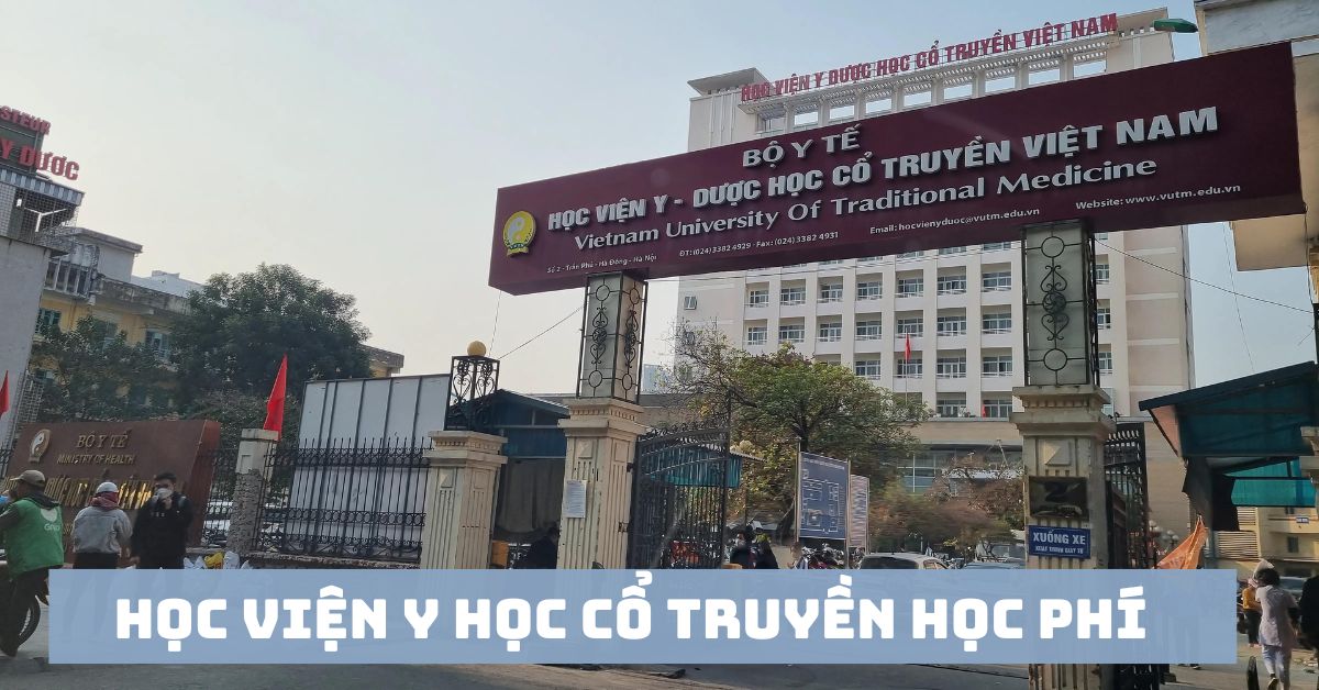 Học viện Y học cổ truyền học phí bao nhiêu năm 2024 