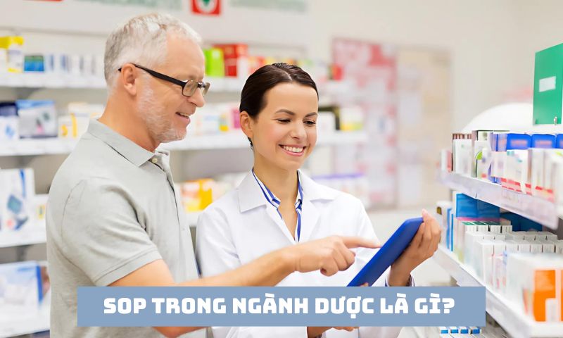 Hiểu đúng SOP trong ngành Dược là gì? 