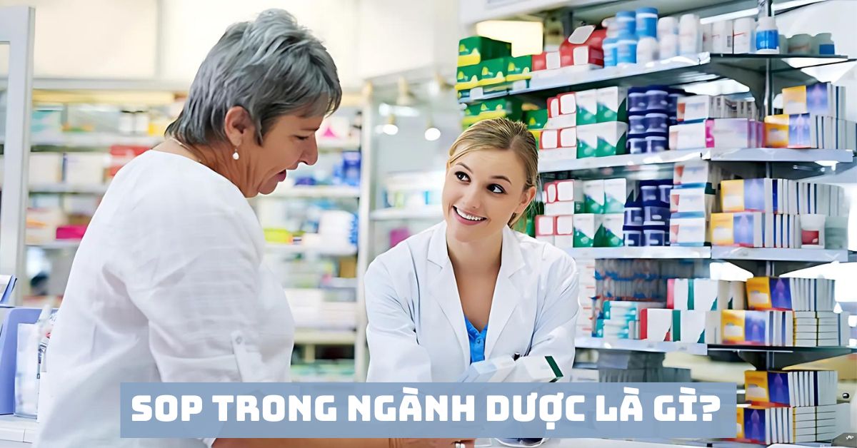 SOP trong ngành Dược là gì? Ứng dụng cho nhà thuốc 