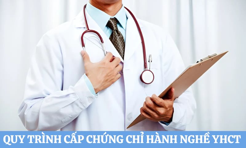 Quy trình cấp Chứng chỉ hành nghề Y học Cổ truyền