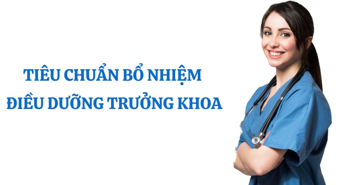 Tiêu chuẩn bổ nhiệm điều dưỡng trưởng khoa mới nhất 