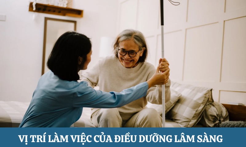 Vị trí làm việc của Điều dưỡng lâm sàng là gì