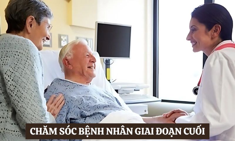 Chăm sóc bệnh nhân giai đoạn cuối