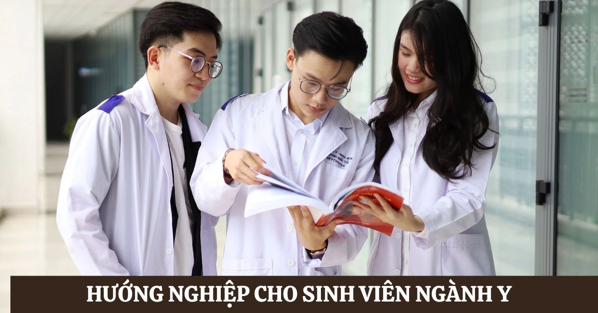 Hướng nghiệp cho sinh viên ngành y: 4 bước định hướng nghề