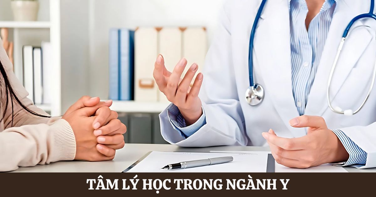 Tâm lý học trong ngành y: Hỗ trợ quá trình điều trị bệnh 