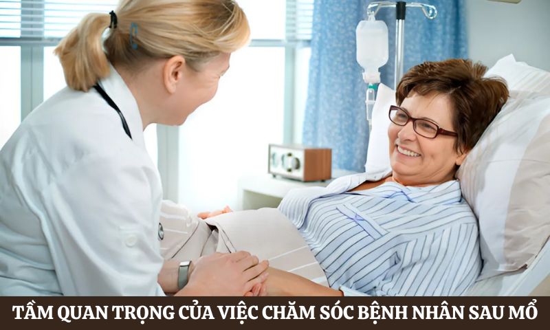 Tầm quan trọng của Chăm sóc người bệnh sau phẫu thuật