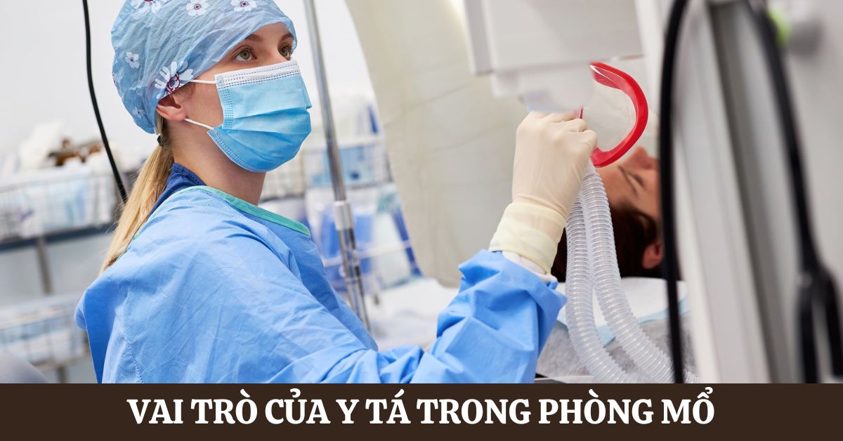 Vai trò của y tá trong phòng mổ: Mắt xích quan trọng 